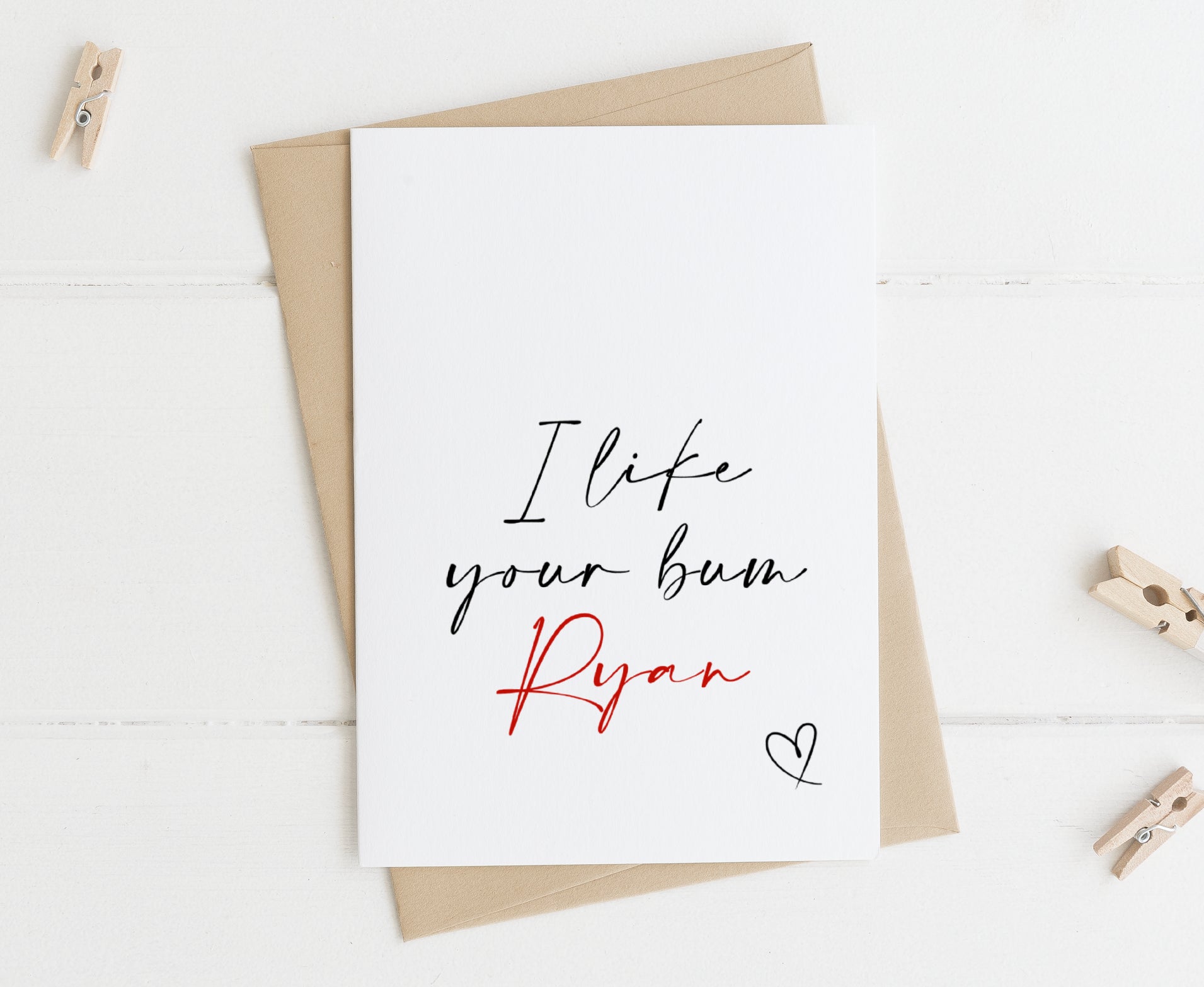 Personalised I Like Your Bum - Valentines Card