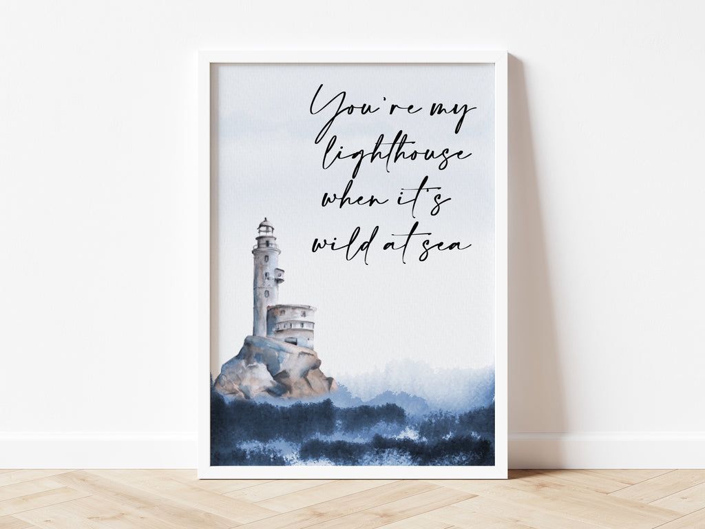 you're my lighthouse when it's wild at sea anniversary print artwork for lover, romance, partner